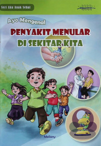 Image of Ayo Mengenal PENYAKIT MENULAR DI SEKITAR KITA
