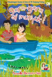 Image of Petualangan Buana & Ema di Tanjung Puting : gara - gara si munyuk !
